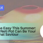 Breathe Easy This Summer: How a Neti Pot Can Be Your Seasonal Saviour